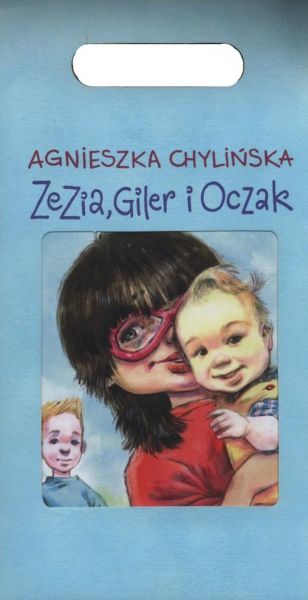 Chylińska Agnieszka -  Zezia, Giler i Oczak, Nowa
