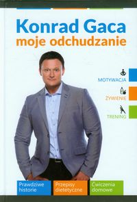 Gaca Konrad - Moje odchudzanie