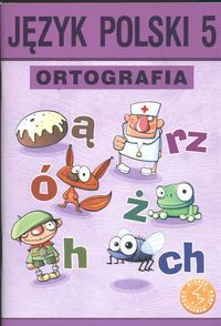 Borys Piotr - Język polski 5 Ortografia: Zasady i ćwiczenia