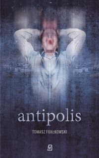 Fijałkowski Tomasz - Antipolis