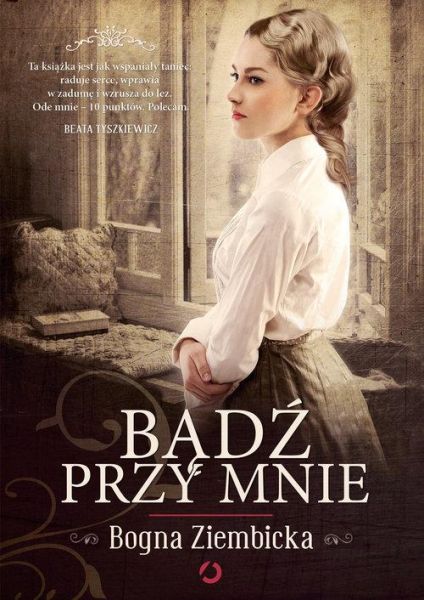 Ziembicka  Bogna - Bądź przy mnie