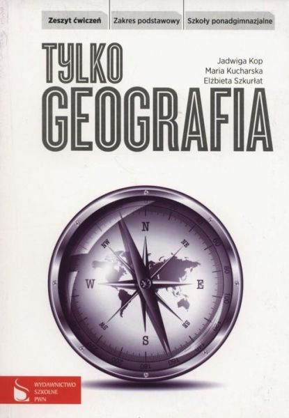 Kop Jadwiga - Tylko geografia Zeszyt ćwiczeń Zakres podstawowy