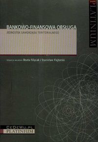 Filipiak Beata - Bankowo-finansowa obsługa jednostek samorządu terytorialnego