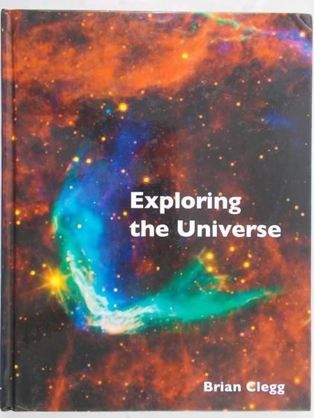 Clegg Brian - Exploring the Universe