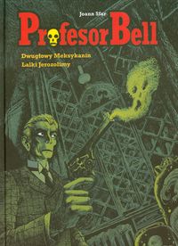 Sfar Joann - Profesor Bell. Dwugłowy Meksykanin. Lalki Jerozolimy.