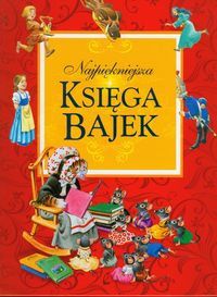 Krynicka Iwona (red.) - Najpiękniejsza księga bajek