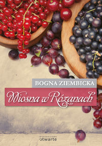 Ziembicka Bogna  - Wiosna w Różanach