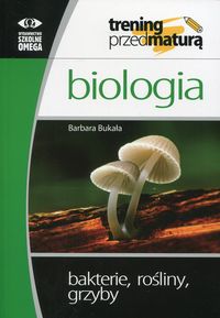 Bukała Barbara - Biologia Trening przed maturą
