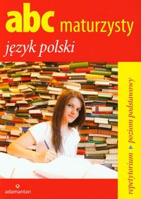 Jagodziński Jerzy - ABC maturzysty Język polski Poziom podstawowy
