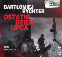 Rychter Bartłomiej - Ostatni dzień lipca, Nowa