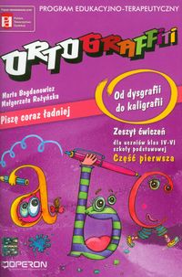 Rożyńska Małgorzata - Ortograffiti Od dysgrafii do kaligrafii 4-6 zeszyt ćwiczeń