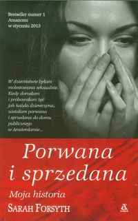 Forsyth Sarah - Porwana i sprzedana