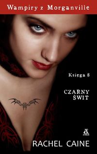Caine Rachel - Wampiry z Morganville, Księga 8: Czarny świt