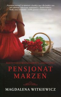 Witkiewicz Magdalena  - Pensjonat marzeń