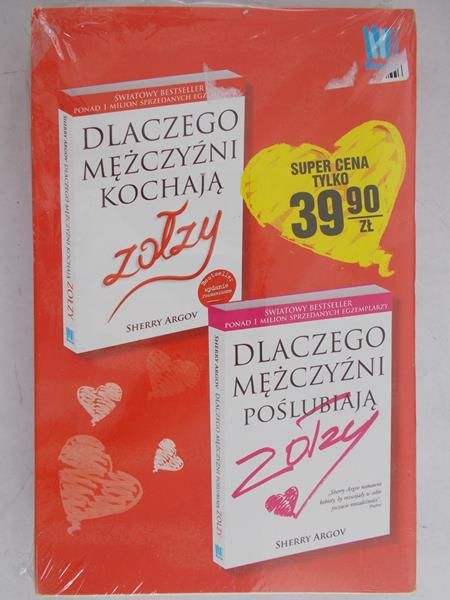 Argov Sherry - Dlaczego mężczyźni kochają zołzy / Dlaczego mężczyźni poślubiają zołzy