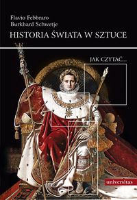 Burkhard Schwetje - Historia świata w sztuce Jak czytać...