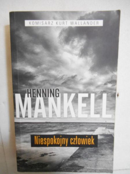 Mankell Henning - Niespokojny człowiek