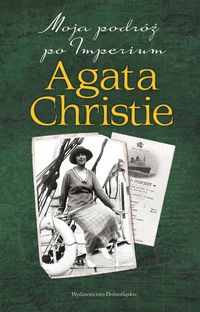 Christie Agata - Moja podróż po Imperium