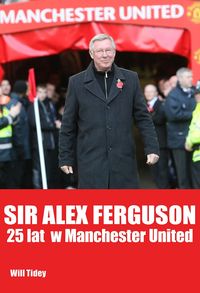 Tidey Will - Sir Alex Ferguson