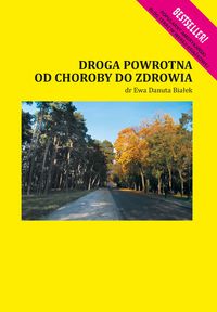 Białek Ewa Danuta - Droga powrotna od choroby do zdrowia, Nowa