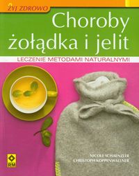 Koppenwallner Christoph - Choroby żołądka i jelit Leczenie metodami naturalnymi