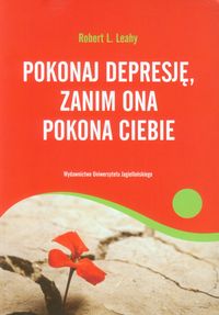 Leahy Robert L. - Pokonaj depresję, zanim ona pokona ciebie