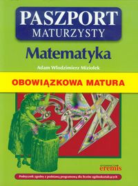 Miziołek Adam Włodzimierz - Paszport maturzysty Matematyka Obowiązkowa matura