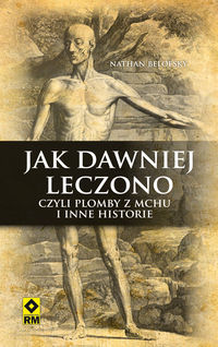 Belofsky Nathan - Jak dawniej leczono