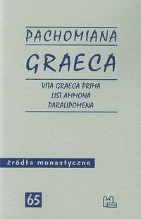 Wipszycka Ewa - Pachomiana Graeca Vita Graeca Prima List Ammona Paralipomena 65