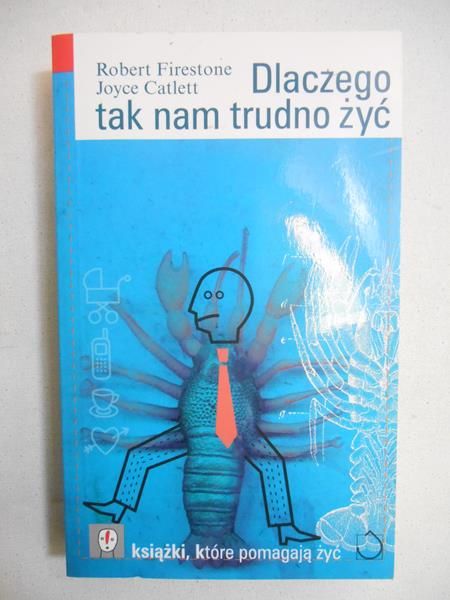 Firestone Robert - Dlaczego tak nam trudno żyć