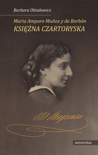 Obtułowicz Barbara - Maria Amparo Munoz y de Borbon księżna Czartoryska