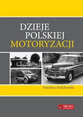 Szelichowski Stanisław - Dzieje Polskiej Motoryzacji