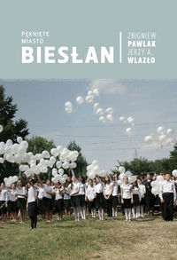 Wlazło Jerzy - Pęknięte miasto Biesłan