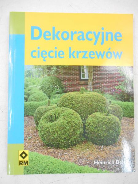 Beltz Heinrich - Dekoracyjne cięcie krzewów