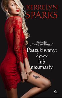Sparks Kerrelyn - Poszukiwany: żywy lub nieumarły