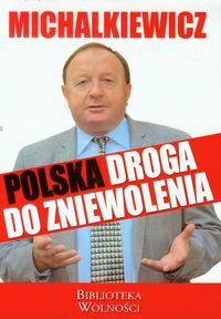Michalkiewicz S. - Polska droga do zniewolenia