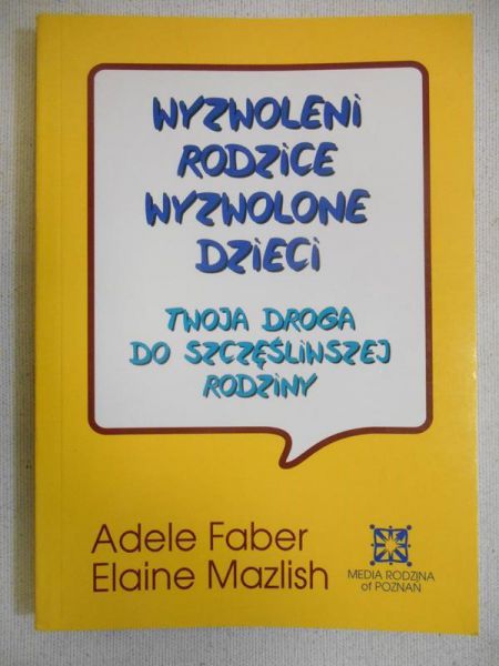 Faber Adele - Wyzwoleni rodzice wyzwolone dzieci