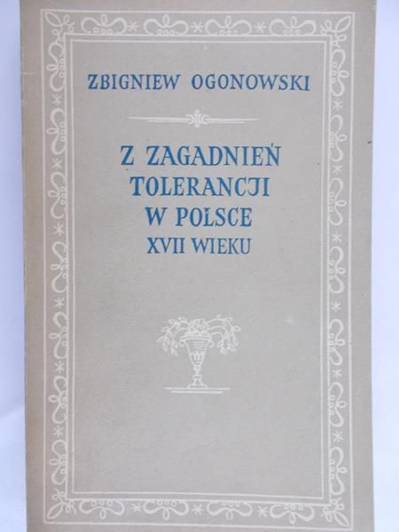 Ogonowski Zbigniew - Z zagadnień tolerancji w Polsce XVII