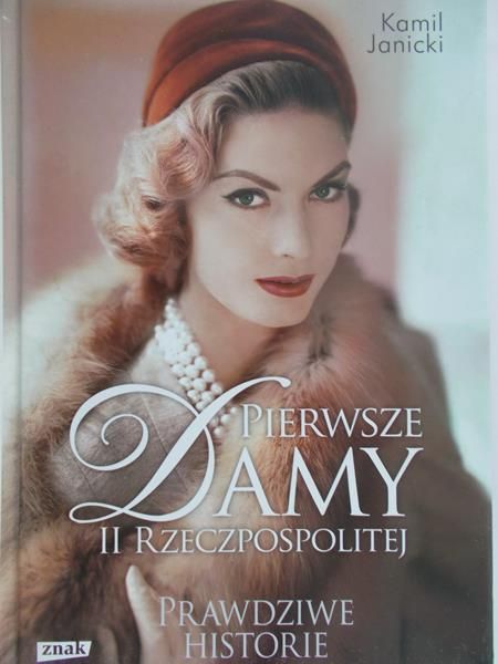 Janicki Kamil - Pierwsze damy II Rzeczpospolitej