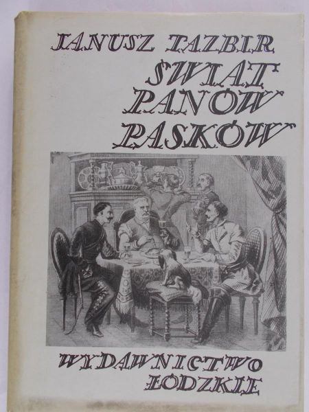 Tazbir Janusz - Świat panów pasków