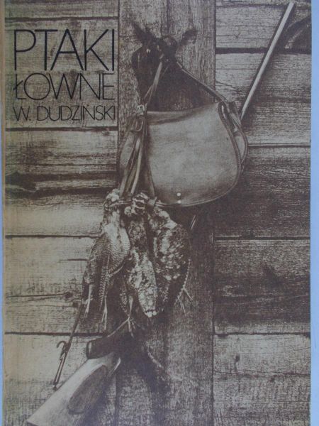 Dudziński W. - Ptaki łowne