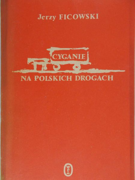 Ficowski Jerzy - Cyganie na polskich drogach