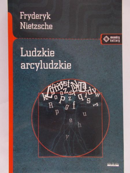 Nietzsche Fryderyk - Ludzkie, arcyludzkie