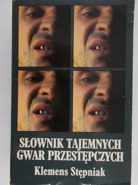 Stępniak Klemens - Słownik tajemnych gwar przestępczych