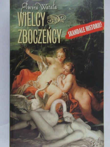 Watała Elwira - Wielcy zboczeńcy