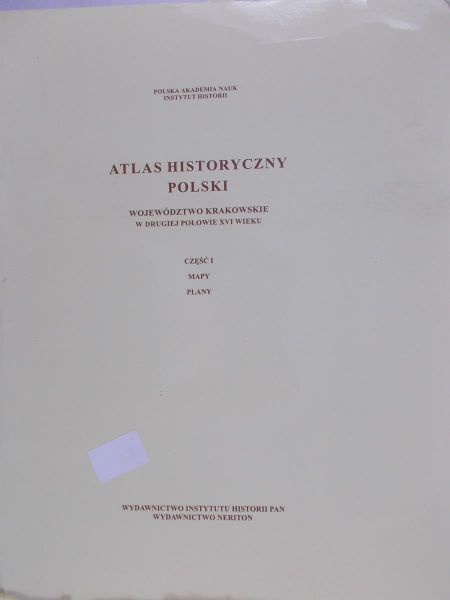 Atlas historyczny Polski. Województwo krakowskie w drugiej połowie XVI wieku, cz.I
