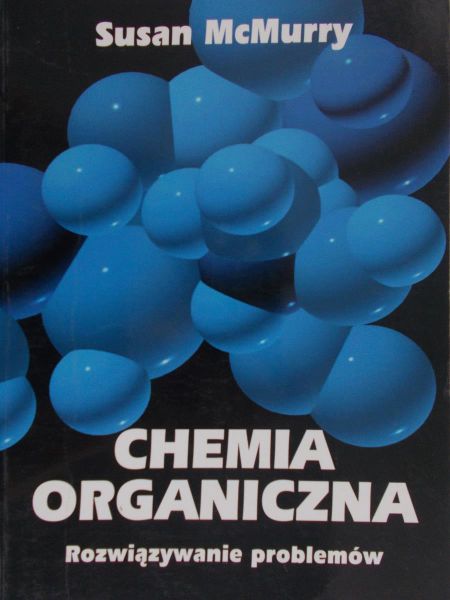 McMurry Susan - Chemia organiczna, rozwiązywanie problemów