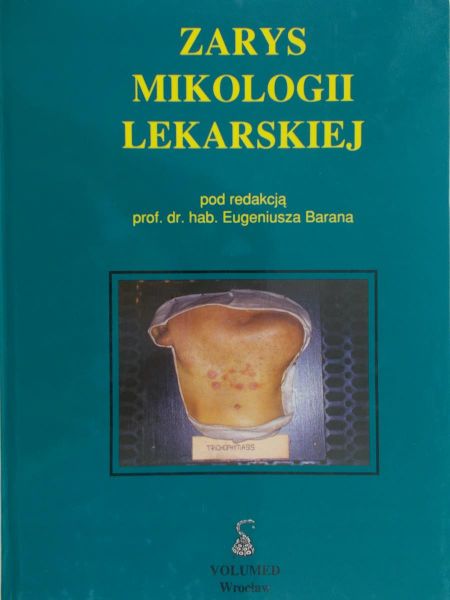 Baran Eugeniusz (red.) - Zarys Mikologii Lekarskiej
