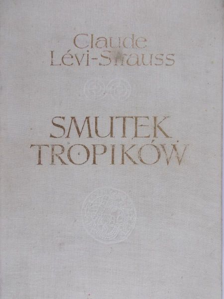 Levi-Strauss Claude - Smutek tropików