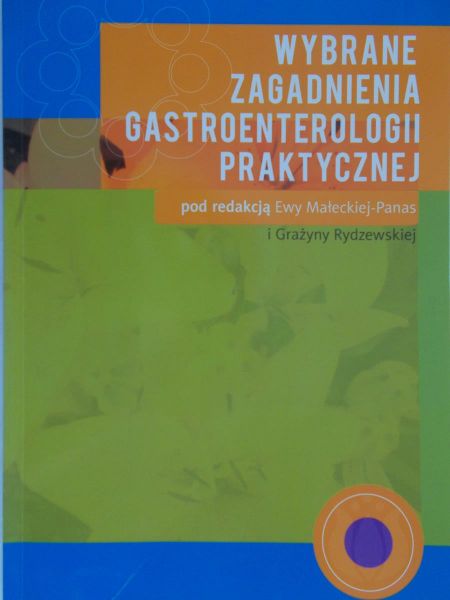Małecka-Panas Ewa (red.) - Wybrane zagadnienia gastroenterologii praktycznej